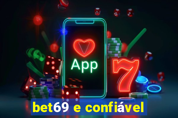 bet69 e confiável